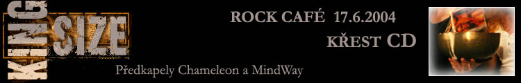 17.6.2004 probhl v Rock Caf kest CD rockov skupiny King Size